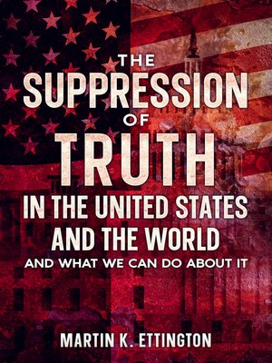 cover image of The Suppression of Truth in the United States and the World